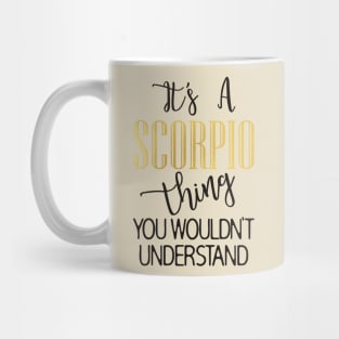 It's a Scorpio thing Mug